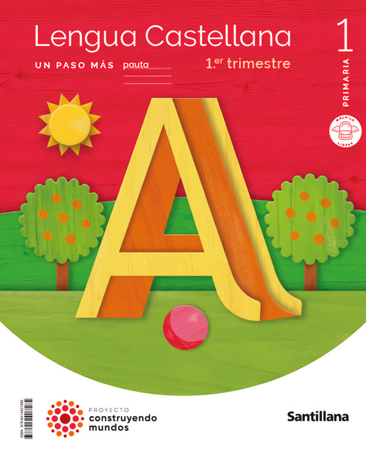 LENGUA 1ºPRIMARIA TRIMESTRAL. UN PASO MÁS. CONSTRUYENDO MUNDOS 2023