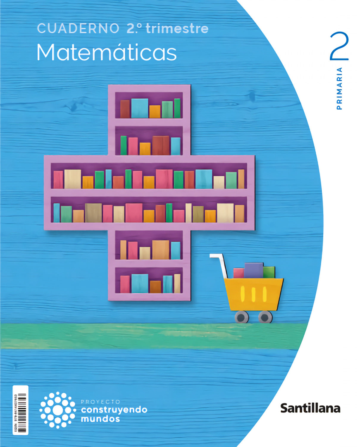 CUADERNO MATEMÁTICAS 2-2ºPRIMARIA. CONSTRUYENDO MUNDOS 2023