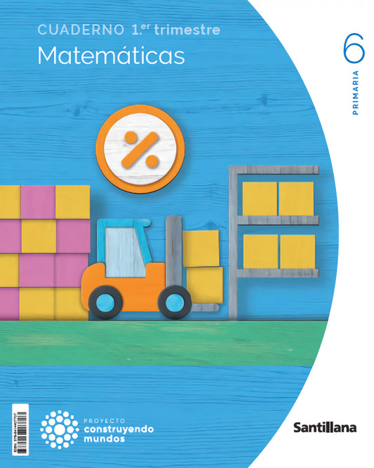 CUADERNO MATEMATICAS 1-6ºPRIMARIA. CONSTRUYENDO MUNDOS 2023