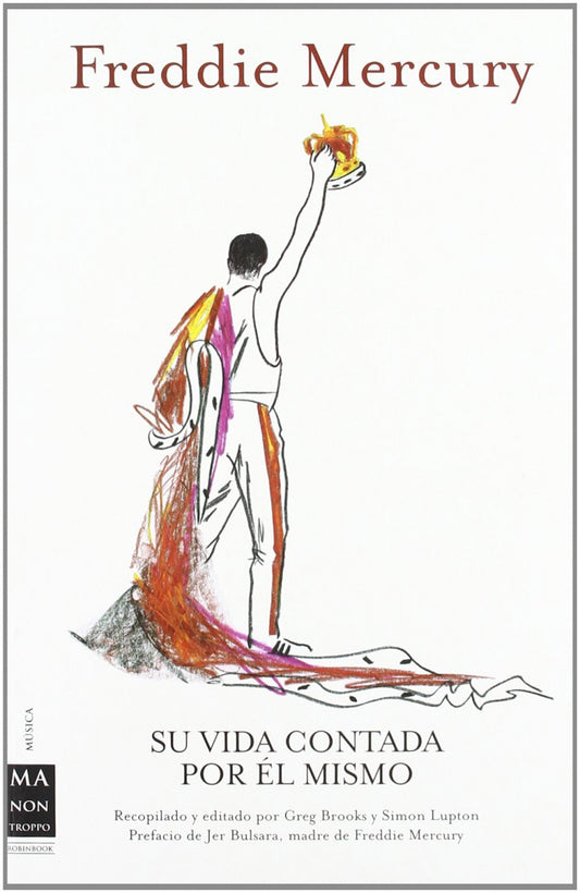 FREDDIE MERCURY. SU VIDA CONTADA POR ÉL MISMO