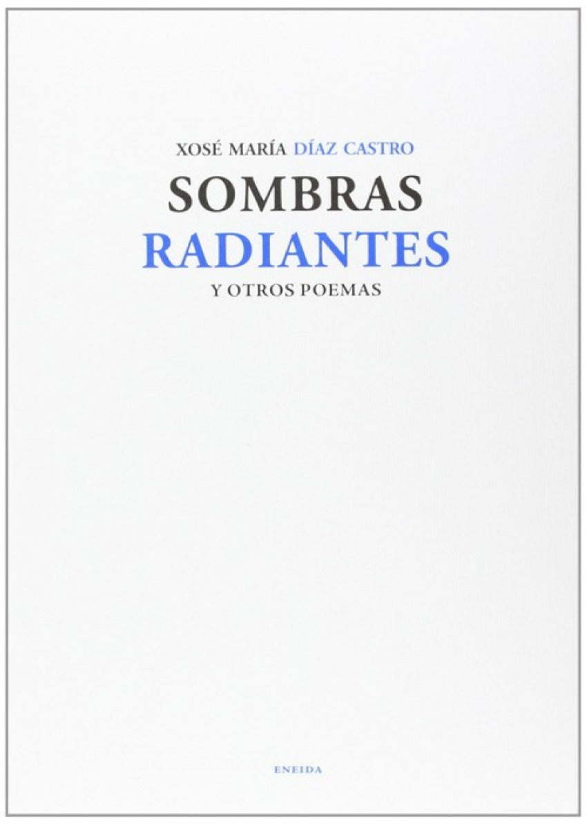 Sombras radiantes y otros poemas
