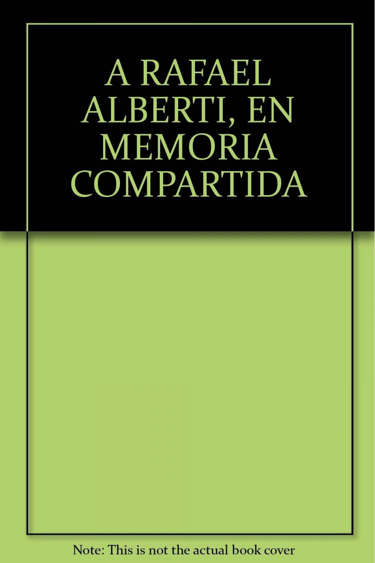 A Rafael Alberti. En memoria compartida