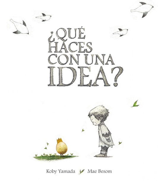 ¿QUÉ HACES CON UNA IDEA?