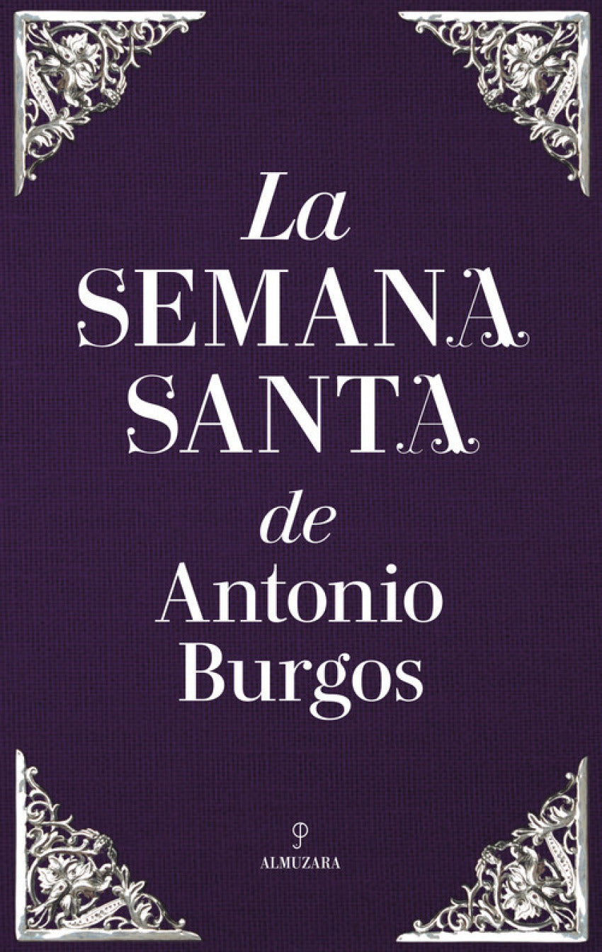 LA SEMANA SANTA DE ANTONIO BURGOS
