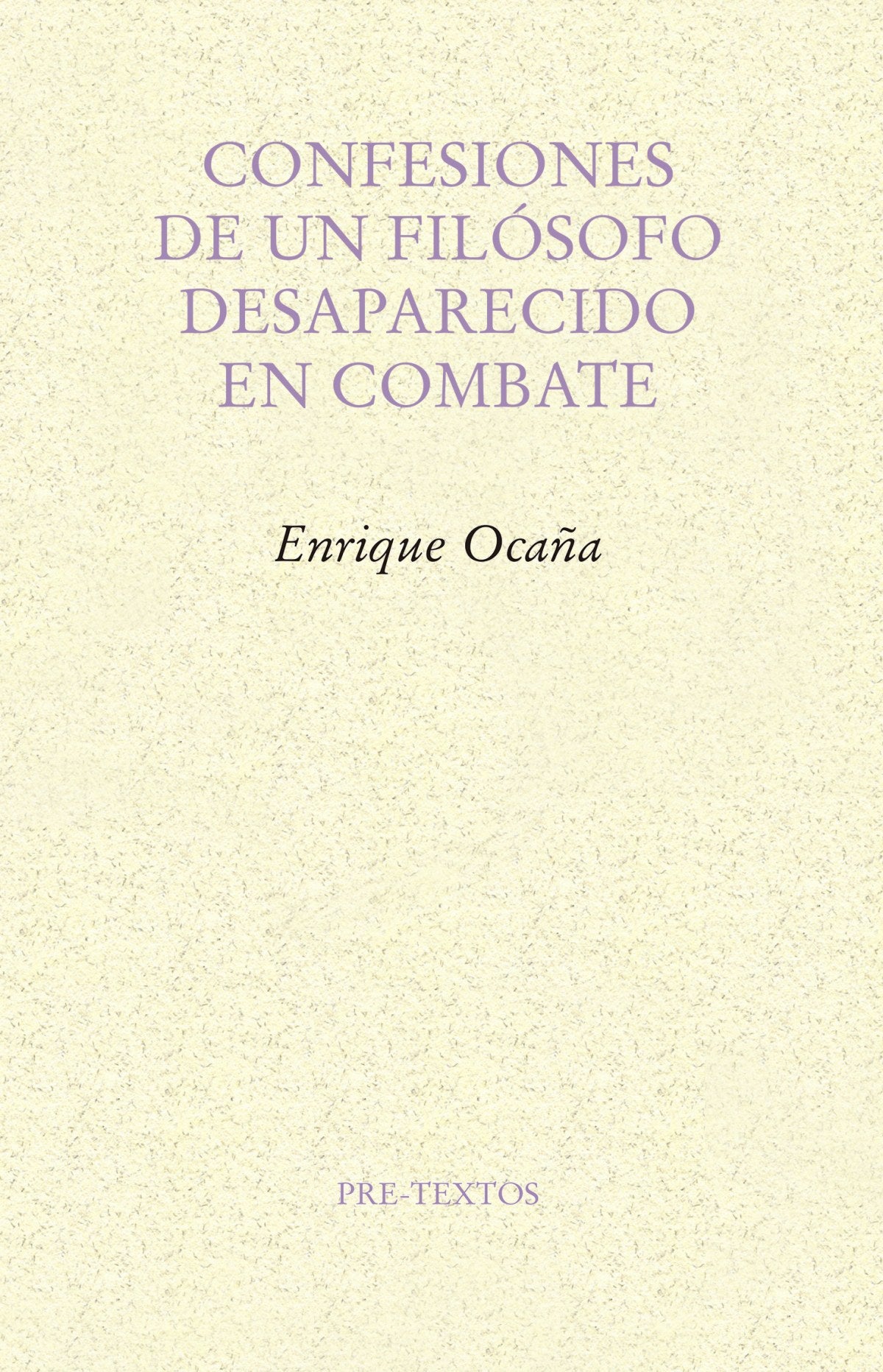 CONFESIONES DE UN FILÓSOFO DESAPARECIDO EN COMBATE