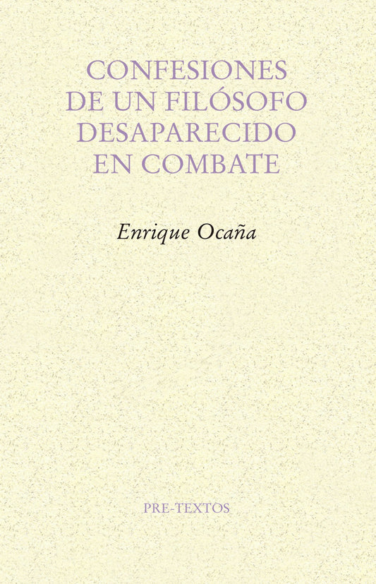 CONFESIONES DE UN FILÓSOFO DESAPARECIDO EN COMBATE