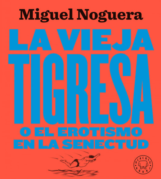 LA VIEJA TIGRESA (NUEVA EDICIÓN)
