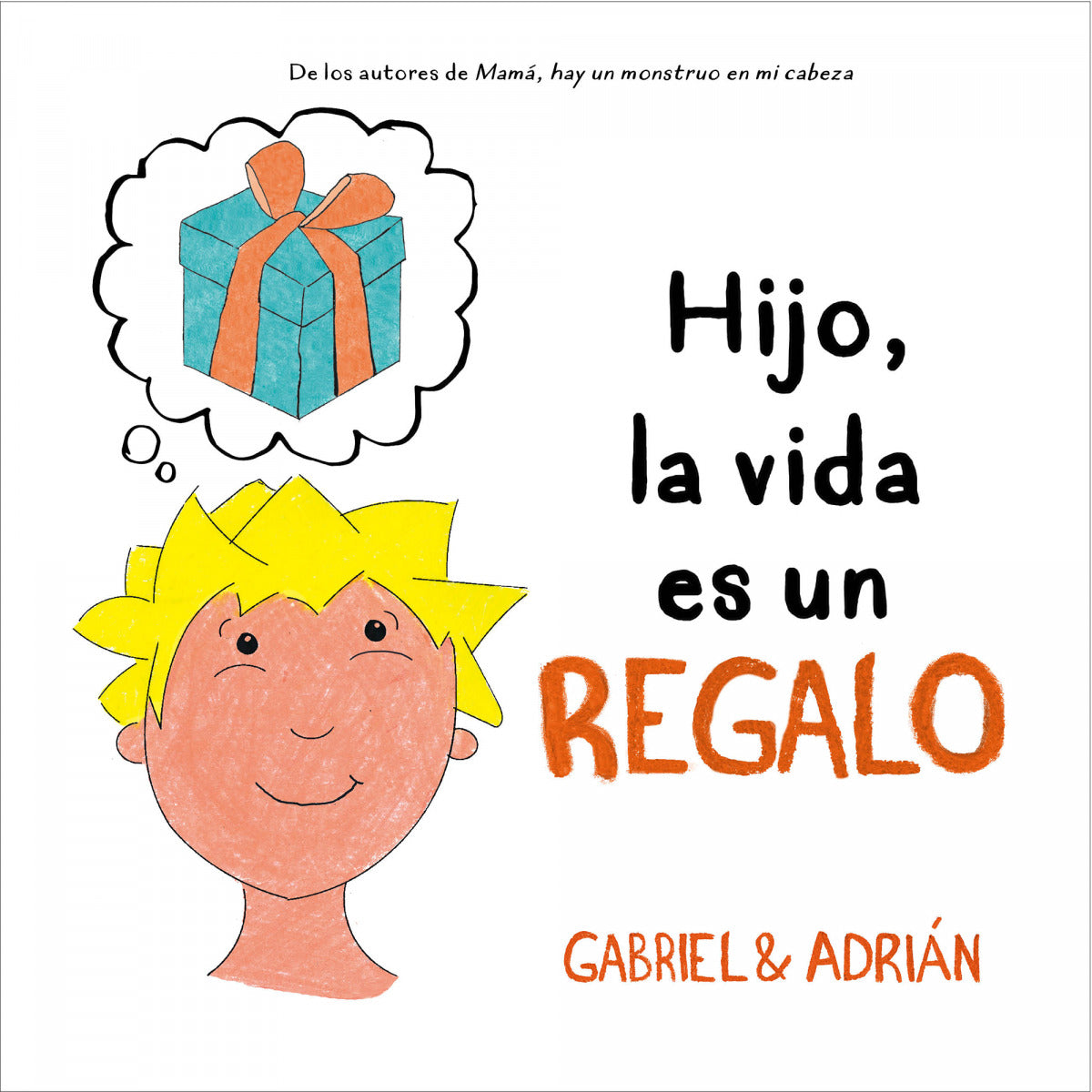 Hijo, la vida es un regalo