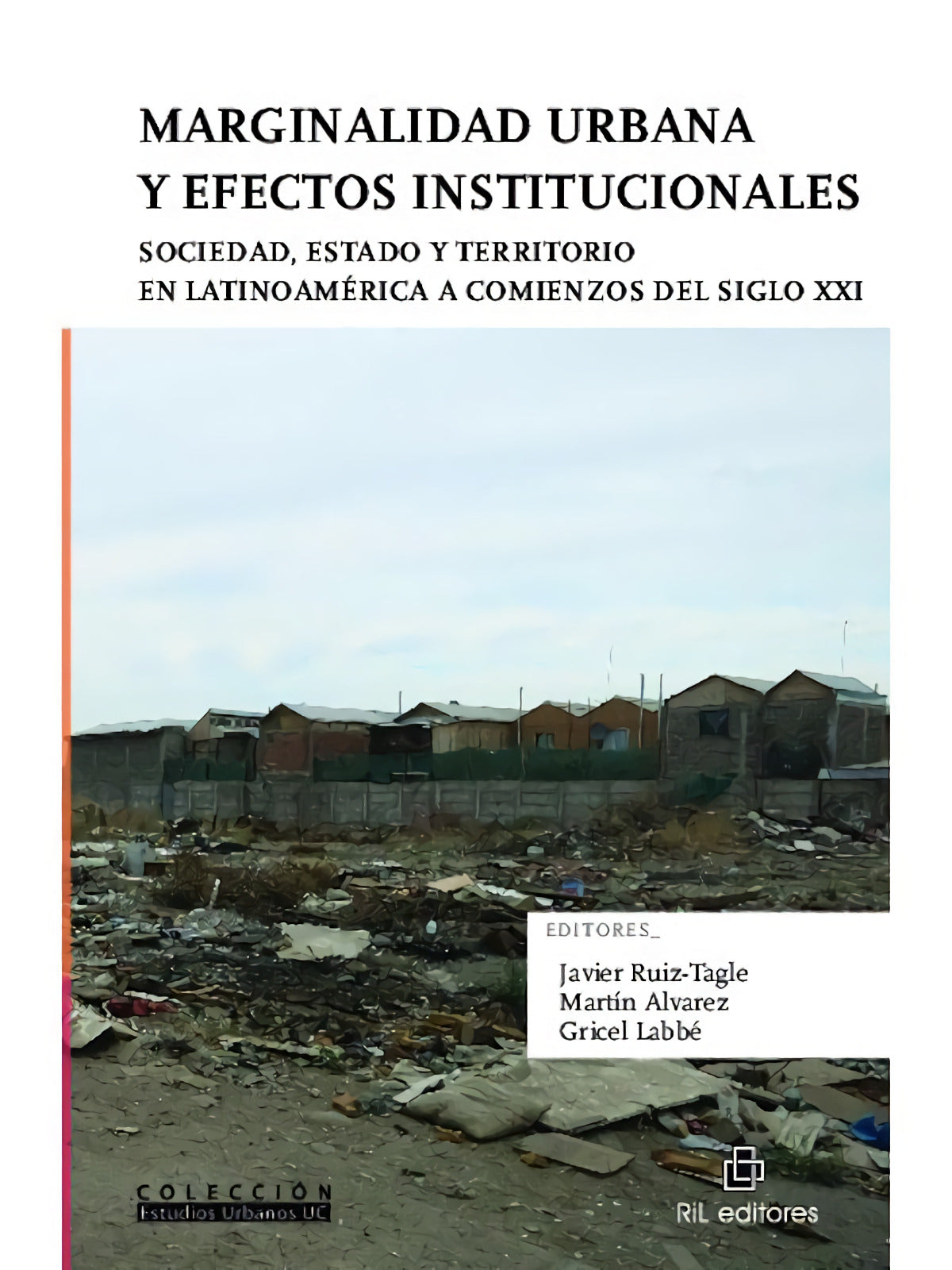 Marginalidad urbana y efectos institucionales
