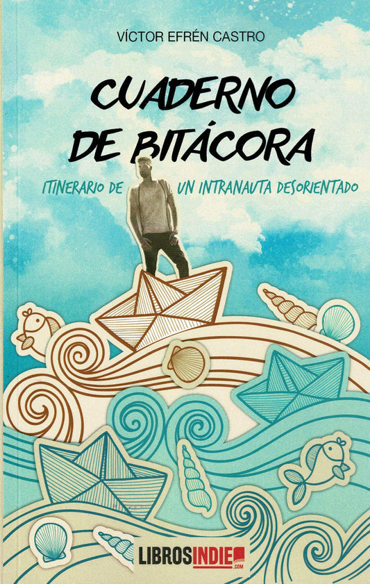 CUADERNO DE BITACORA DIARIO DE UN INTRANAUTA DESORIENTADO