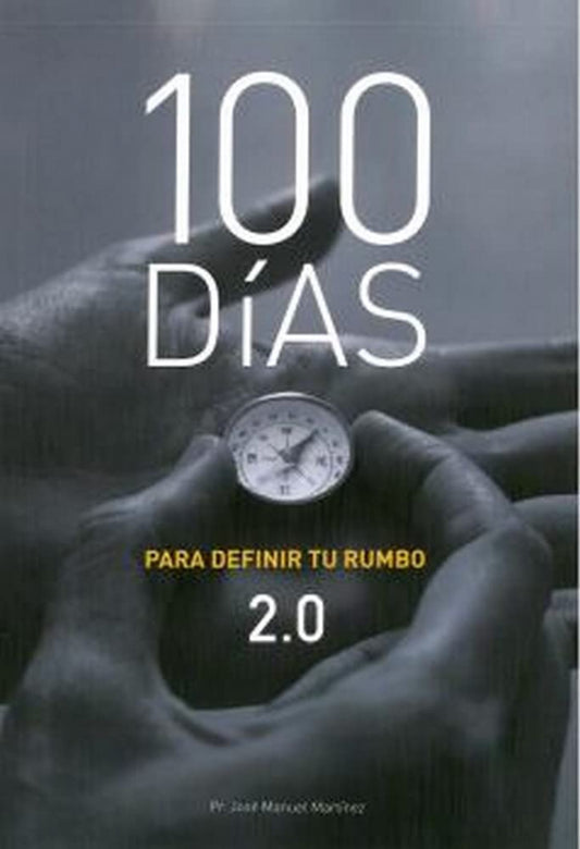 100 DIAS PARA DEFINIR TU RUMBO 2.0
