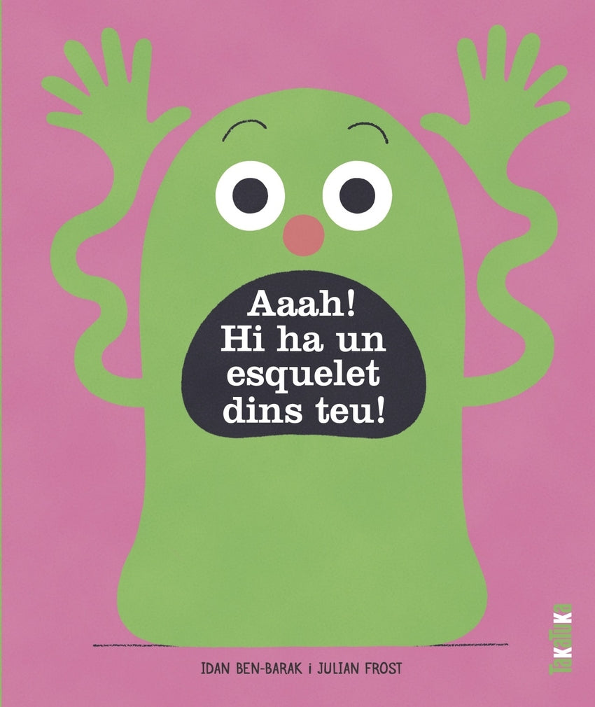 Aaah! Hi ha un esquelet a dins teu!