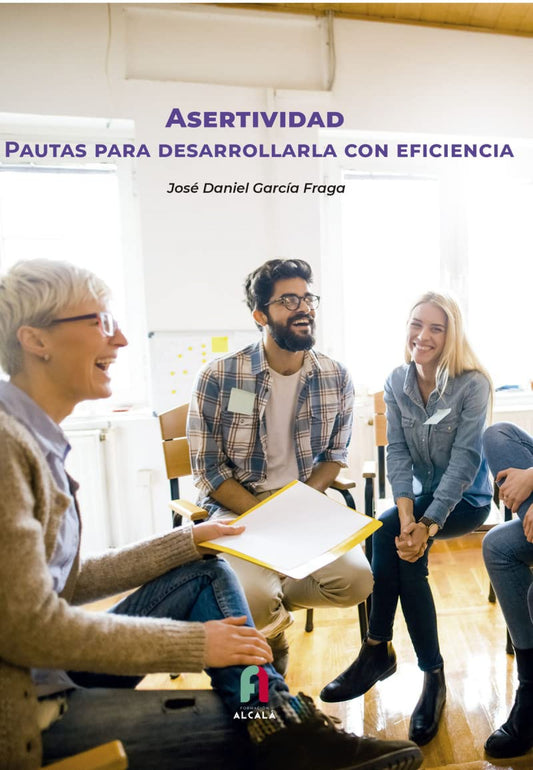 ASERTIVIDAD. PAUTAS PARA DESARROLLARLA CON EFICACIA