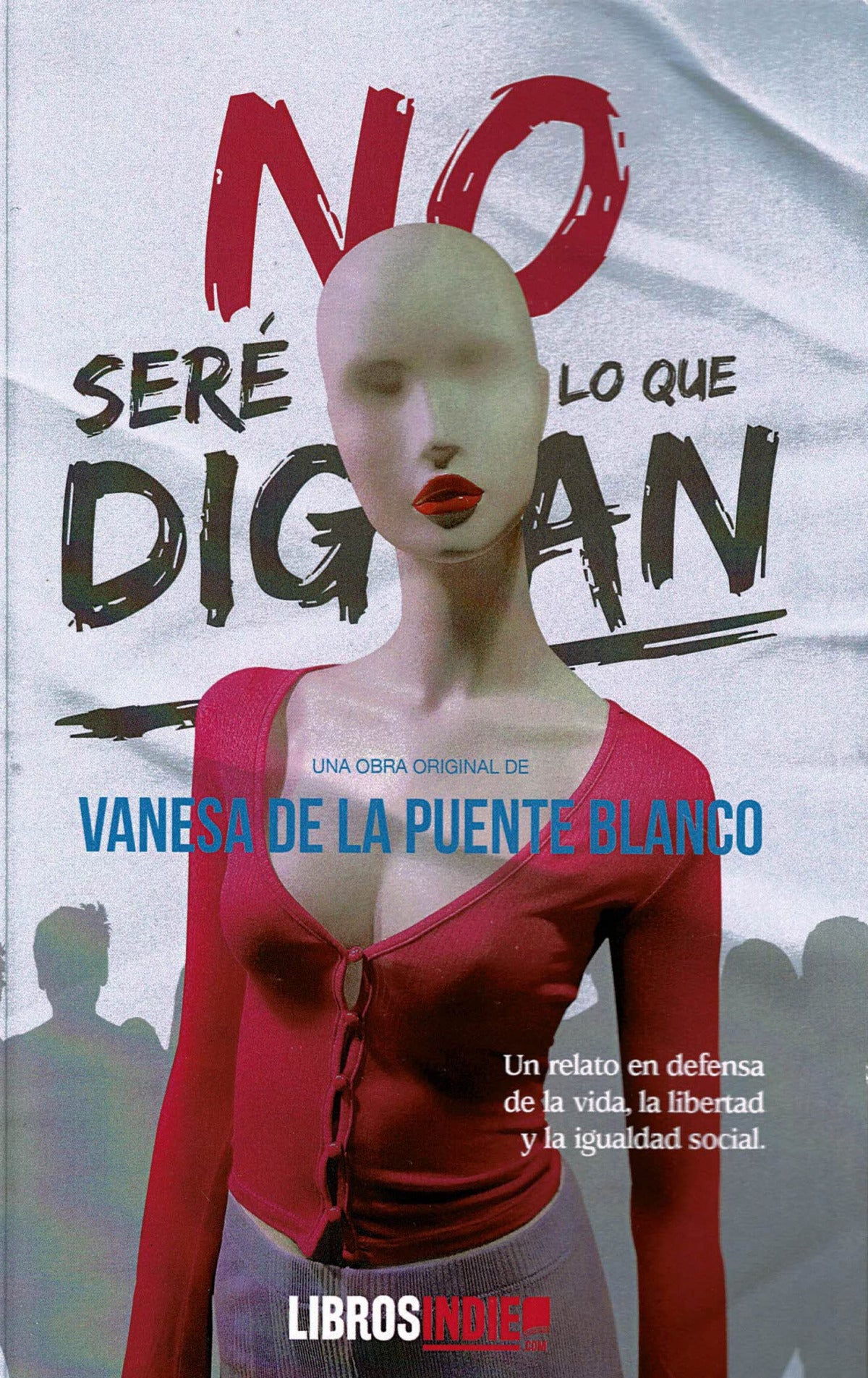 NO SERÉ LO QUE DIGAN