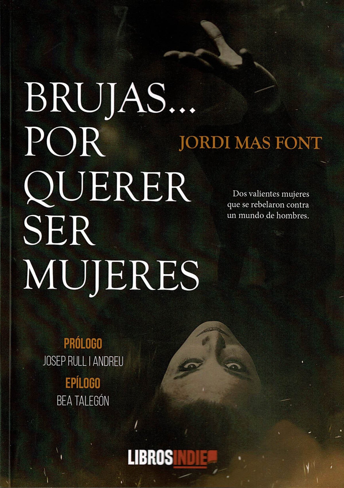 BRUJAS... POR QUERER SER MUJERES