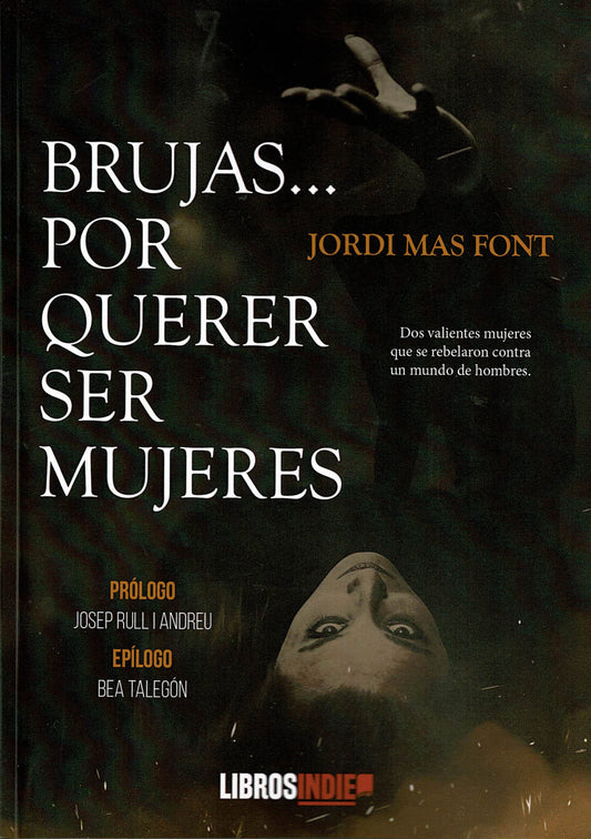 BRUJAS... POR QUERER SER MUJERES