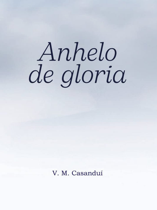 ANHELO DE GLORIA