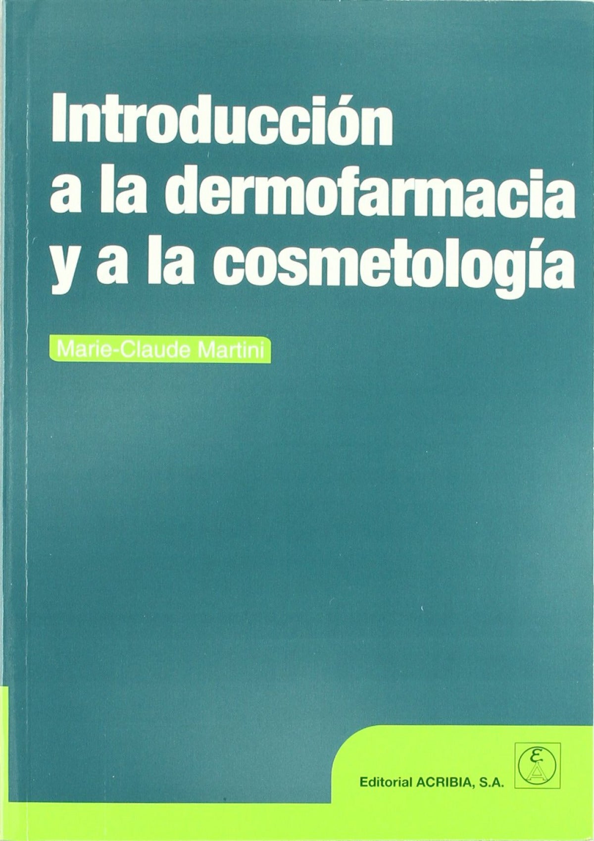 INTRODUCCIÓN A LA DERMOFARMACIA/A LA COSMETOLOGÍA
