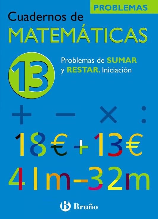 (N)/CUAD.MATEMATICAS 13.(INIC.PROBLEMAS SUMAR Y RESTAR)
