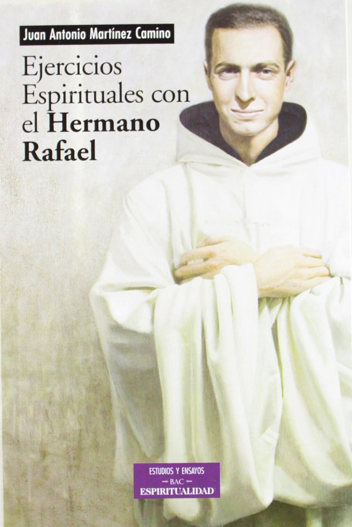 Ejercicios espirituales con el Hermano Rafael