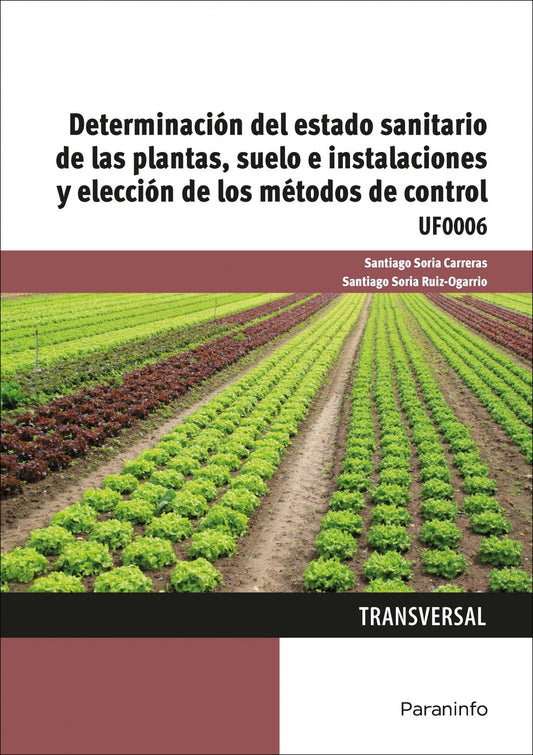 DETERMINACIÓN DEL ESTADO SANITARIO DE LAS PLANTAS, SUELO E INSTALACIONES Y ELECCIÓN DE MÉTODOS DE CONTROL