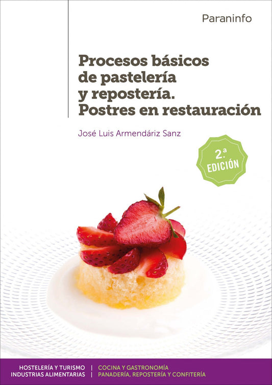 PROCESOS BÁSICOS DE PASTELERÍA Y REPOSTERÍA POSTRES EN RESTAURACIÓN. GRADO SUPERIOR. CICLOS FORMATIVOS