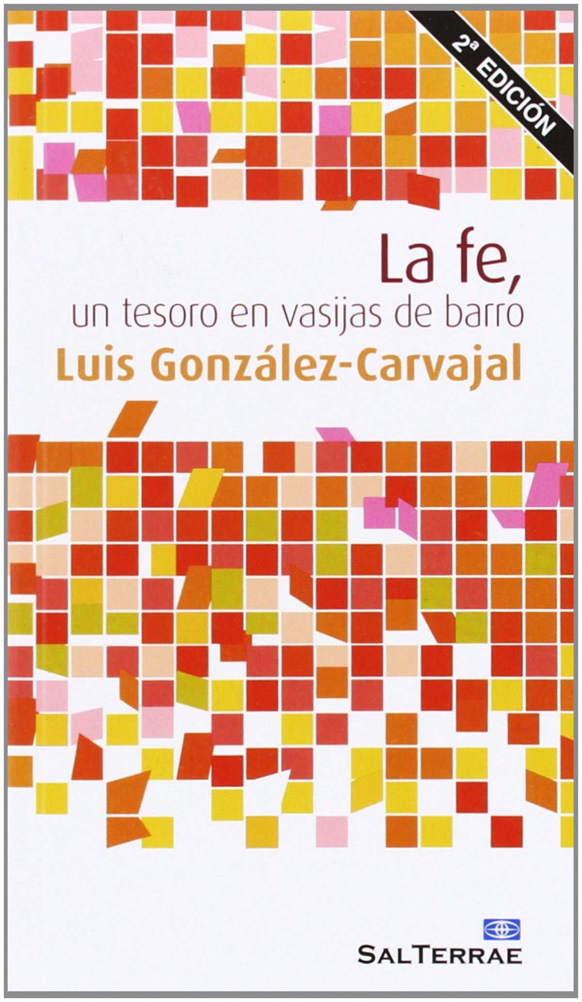 La fe, un tesoro en vasijas de barro