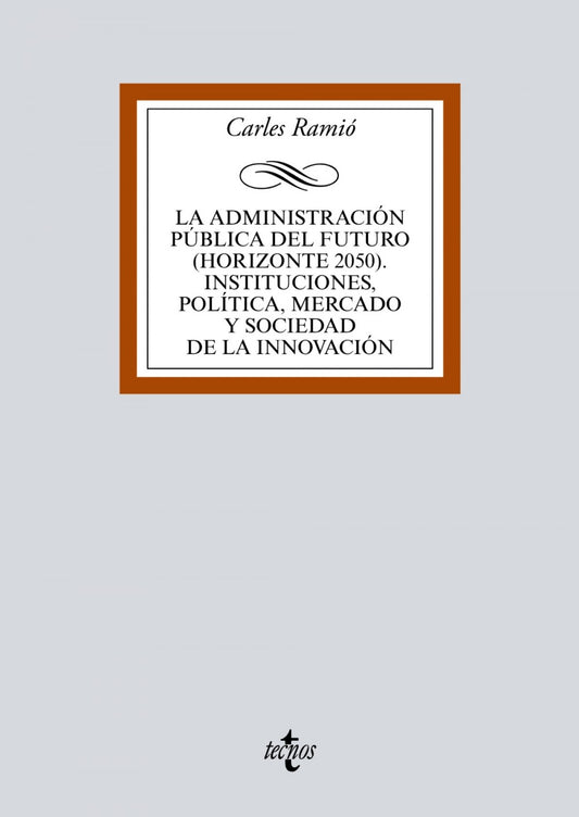 LA ADMINISTRACIÓN PÚBLICA DEL FUTURO (HORIZONTE 2050).