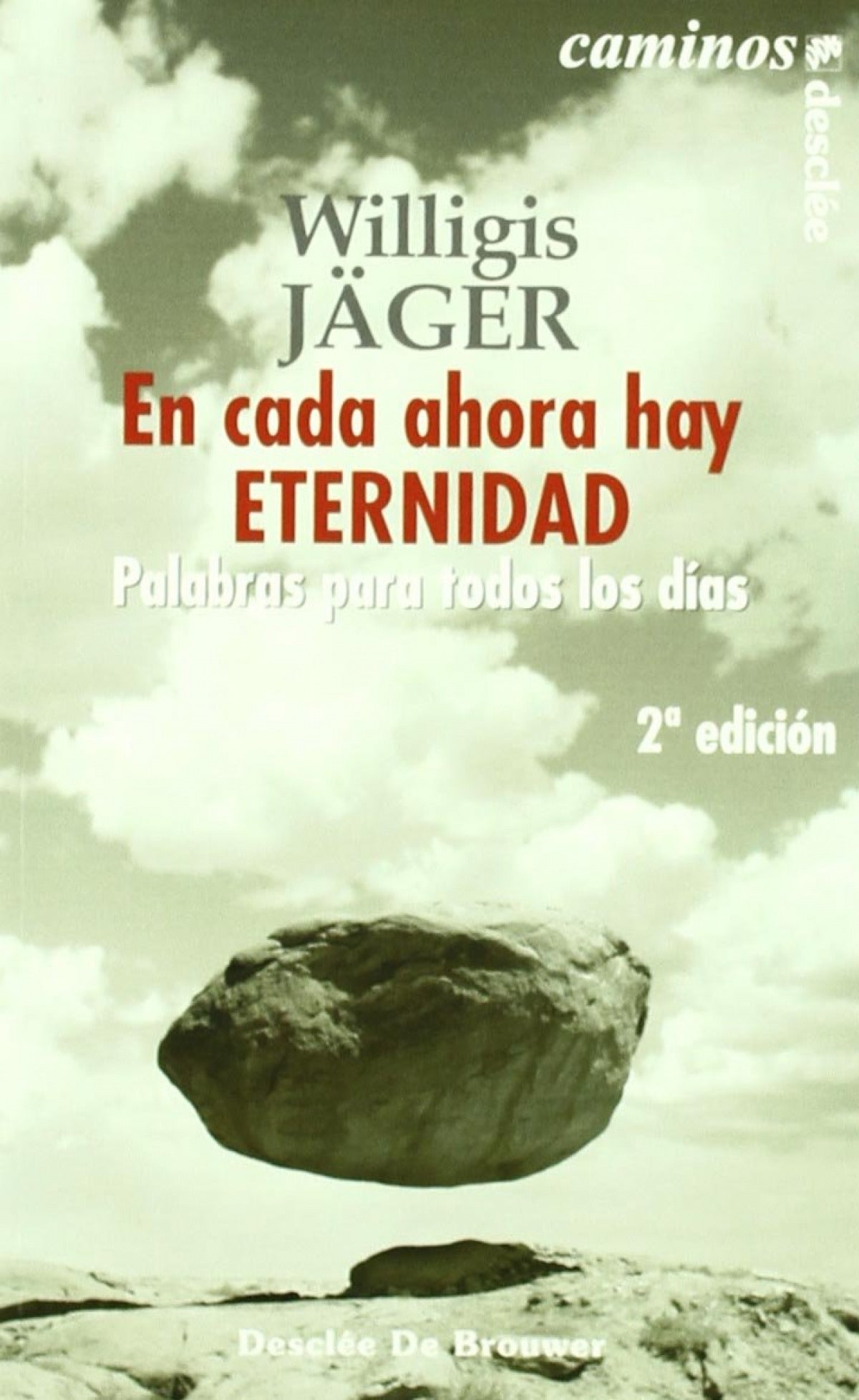 en cada ahora hay eternidad. palabras para todos los dias