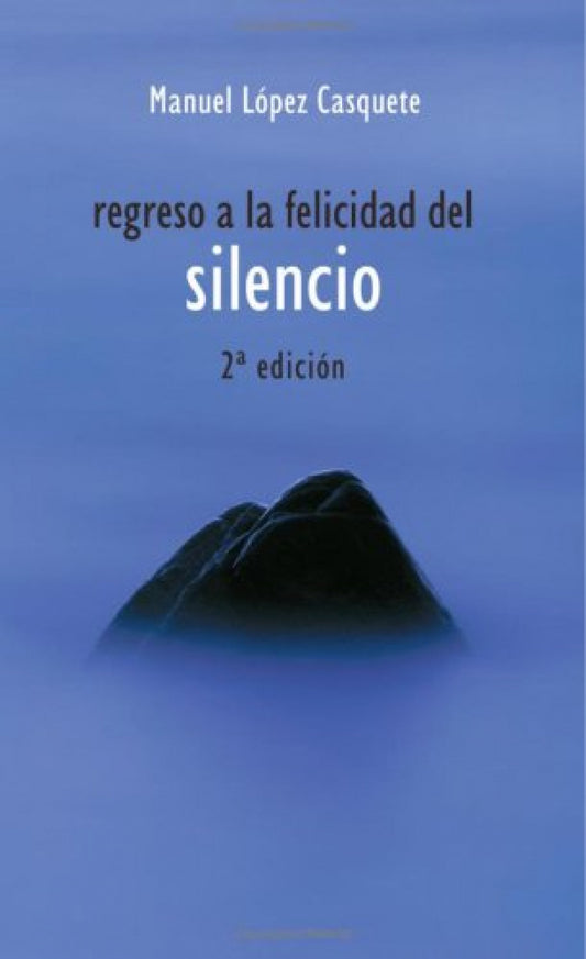regreso a la felicidad del silencio.