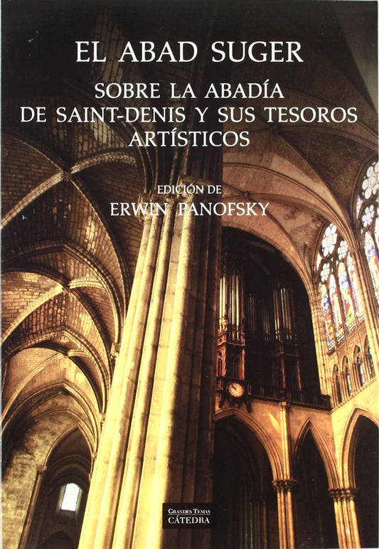El abad Suger sobre la abadía de Saint-Denis y sus tesoros artísticos