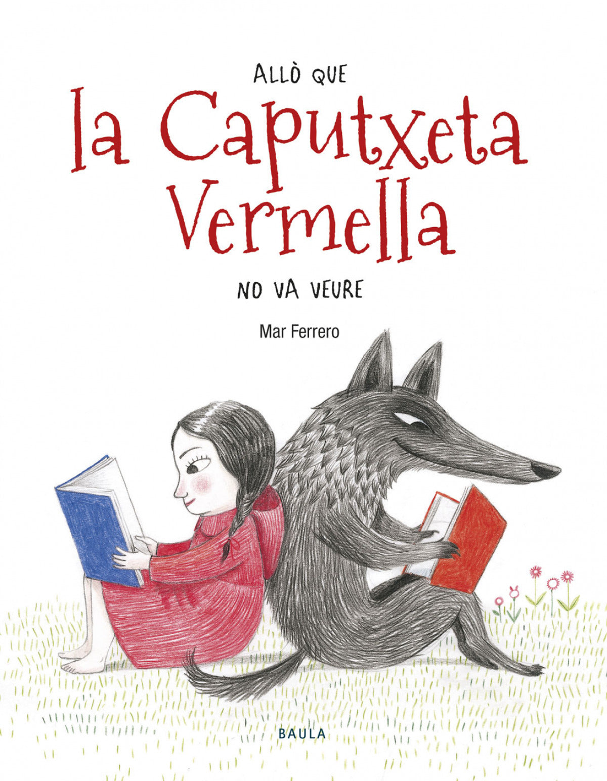 ALLO QUE LA CAPUTXETA VERMELLA NO VA VEURE