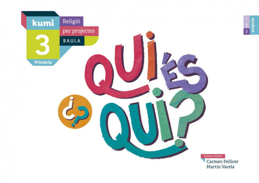 QUI ÉS QUI? 3R.PRIMARIA. PROJECTE KUMI. RELIGIÓ. CATALUNYA 2019