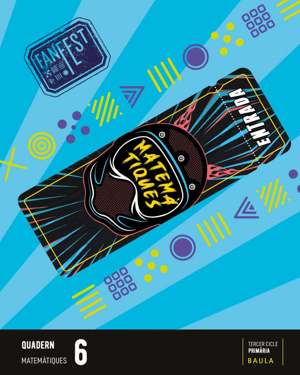 QUADERN MATEMÀTIQUES 6E.PRIMARIA. FANFEST. CATALUNYA 2023