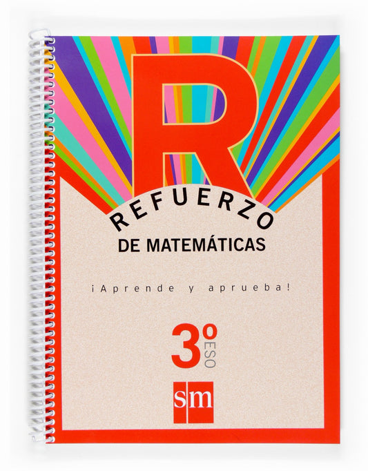 Refuerzo de matemáticas. ¡Aprende y aprueba! 3ºESO
