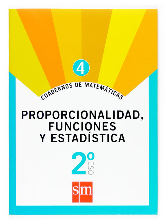 Cuaderno de matemáticas 4. 2ºESO Proporcionalidad, funciones y estadística