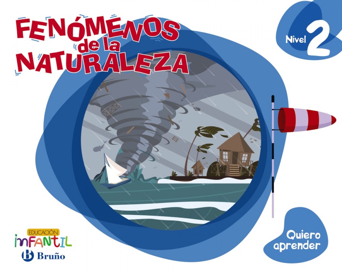 QUIERO APRENDER 2: FENÓMENOS DE LA NATURALEZA. 4 AÑOS 2019