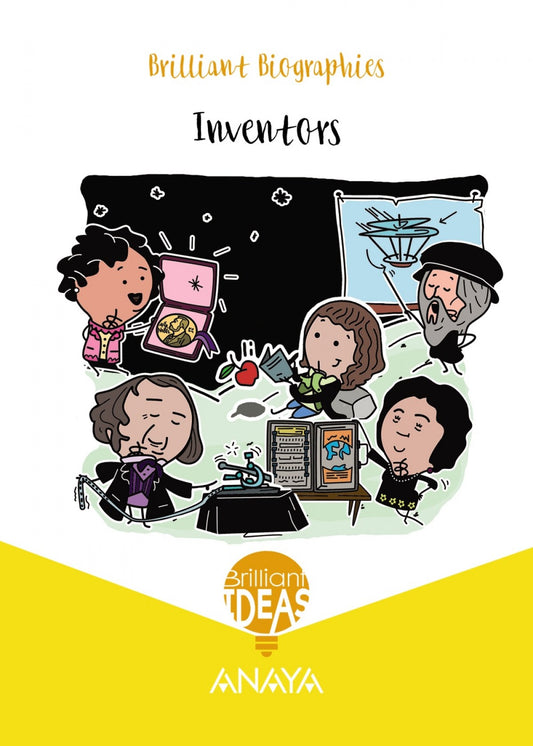 INVENTORS. BRILLIANT BIOGRAPHY 6ºPRIMARIA. BRILLIANT IDEAS 2019