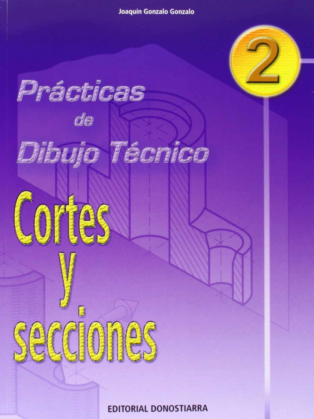 (04).PRACT.DIBUJO TECNICO 2:CORTES Y SECCIONES