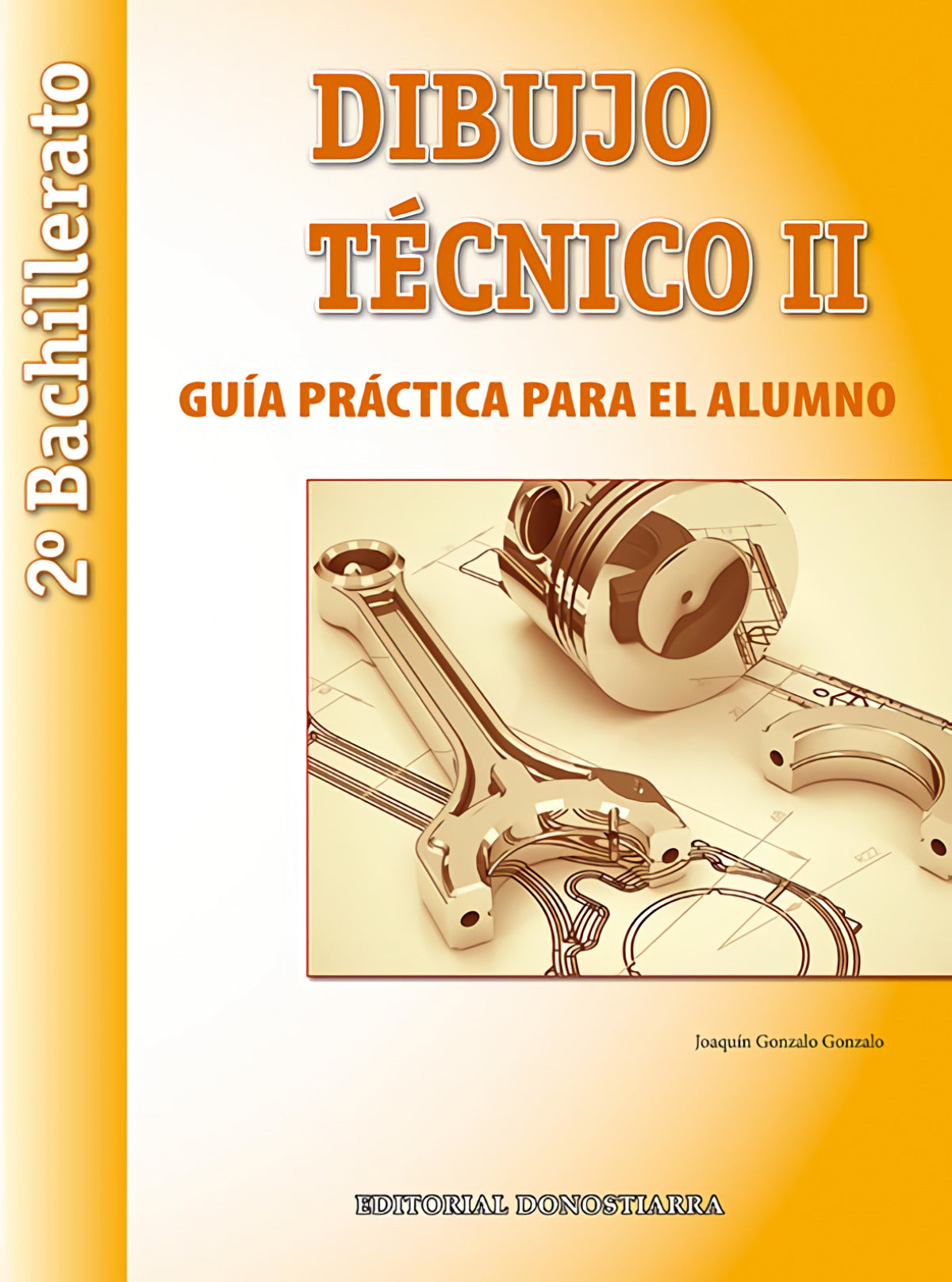 Cuaderno dibujo técnico II 2ºbachillerato. Guia práctica del alumno