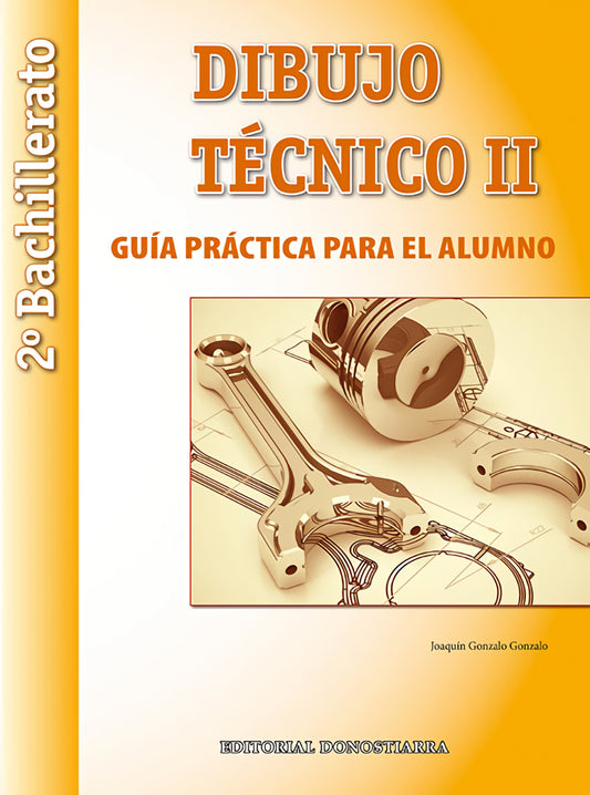 Cuaderno dibujo técnico II 2ºbachillerato. Guia práctica del alumno