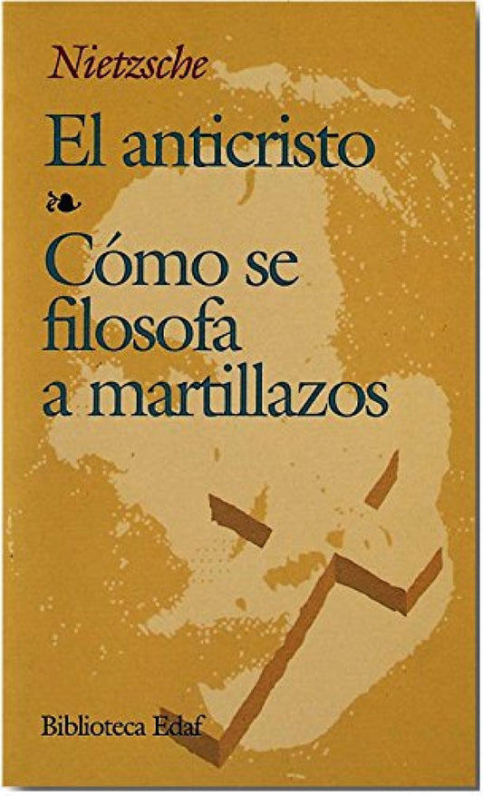 ANTICRISTO, EL.-Como se Filosofa a Mart.