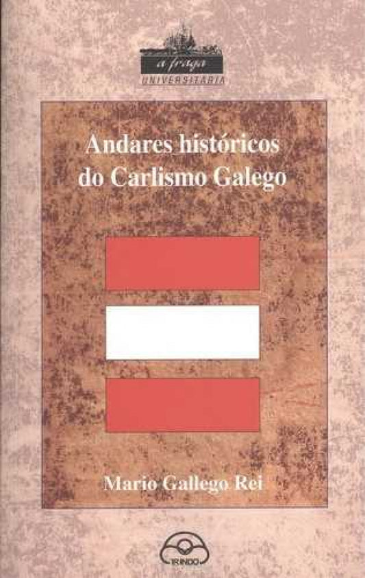 ANDARES HISTÓRICOS DO CARLISMO GALEGO