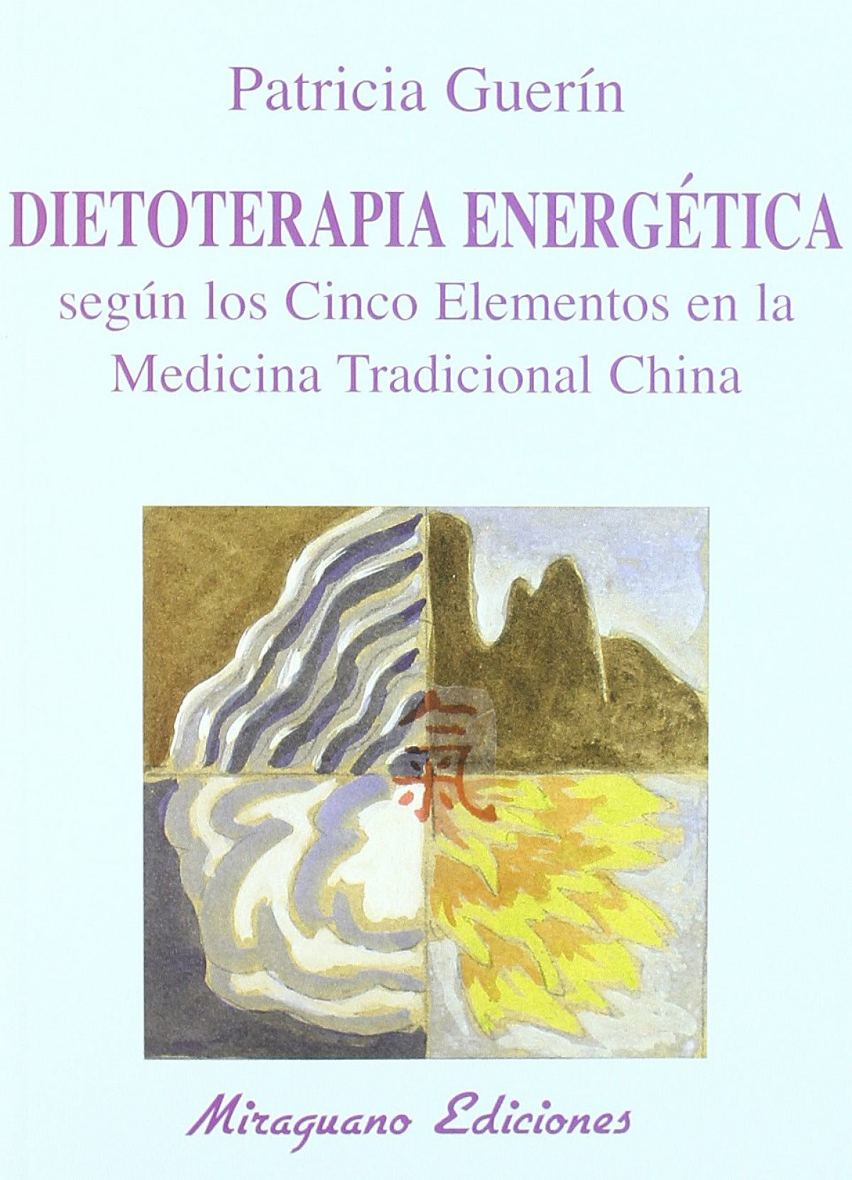 Dietoterapia energética según los cinco elementos en la Medicina Tradicional Chi