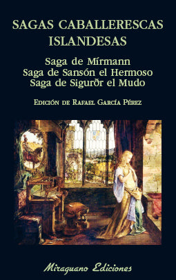 SAGAS CABALLERESCAS ISLANDESAS/SAGA DE MÍRMANN/SAGA DE SANSON EL HERMOSO. SAGA