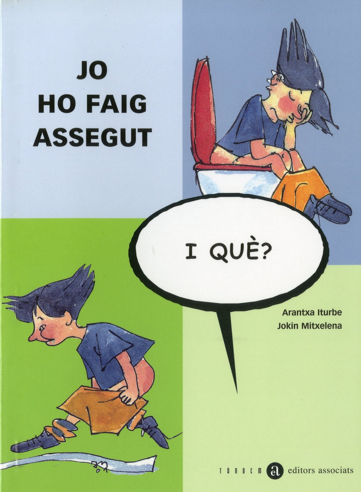 Jo ho faig assegut