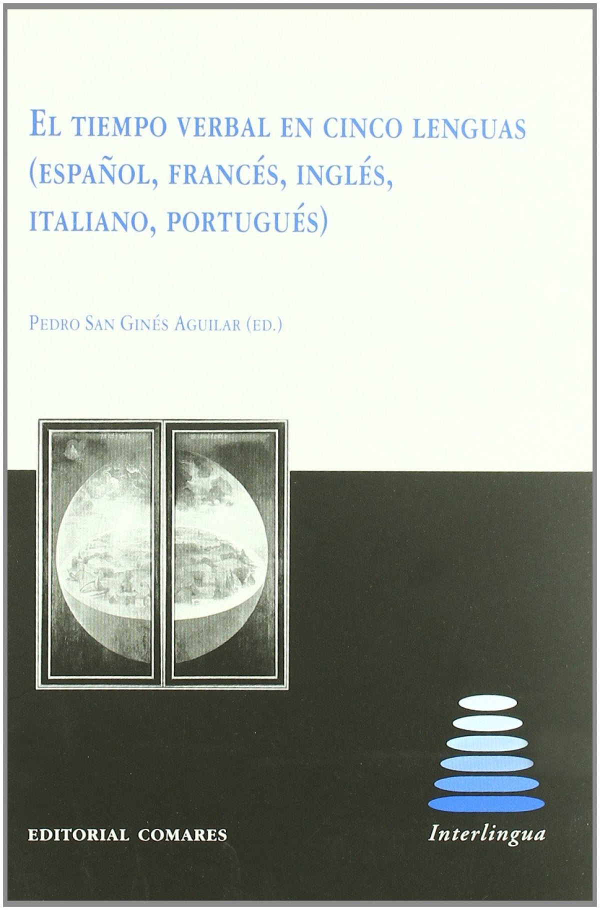 El Tiempo verbal en cinco Lenguas (español, francés, inglés, italiano, portugués)