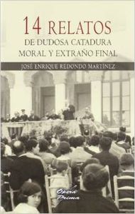 14 relatos de dudosa catadura moral y extraño final