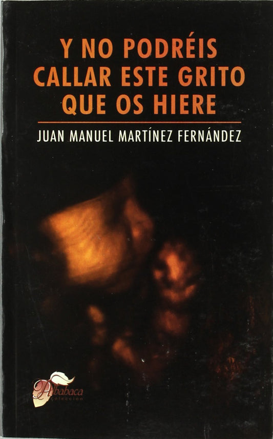Y no podréis callar este grito que os hiere