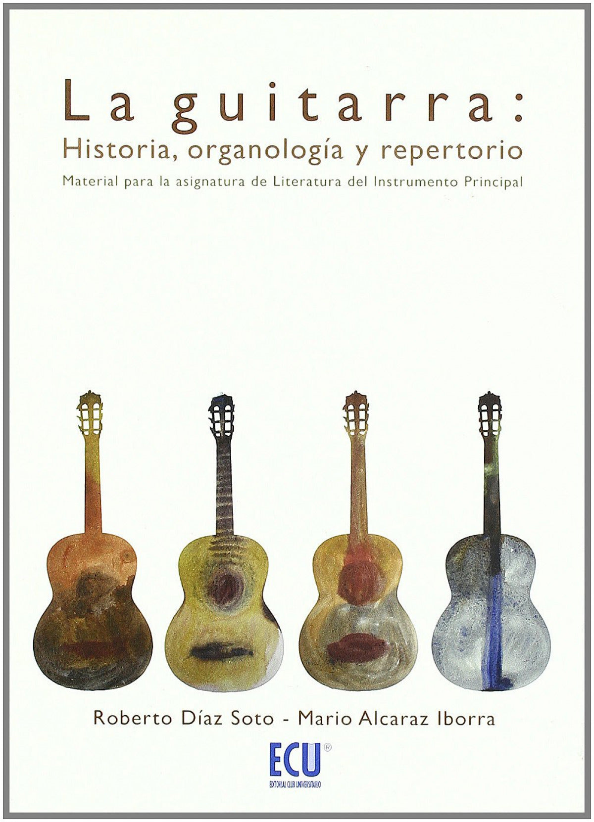 La guitarra: Historia, organología y repertorio